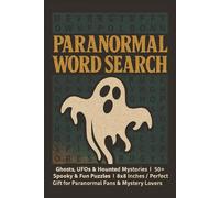 Paranormal Word Search Puzzle Book: Ghosts, UFOs & Haunted Mysteries | 50+ Spooky & Fun Puzzles | 6x9 Inches | Perfect Gift for Paranormal Fans & Mystery Lovers