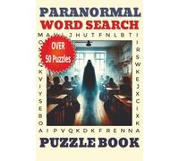 Paranormal Word Search Puzzle Book: Word Searches with easy to read print about Supernatural, Mysteries, The Unexplained and more - 6x9 inches, 110 ... for vacations, Holidays, and Free Times