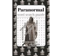 Paranormal Word search puzzle: Paranormal Puzzle Panic: A Cryptid-Filled Word Search Book of Bizarre Beasts, Haunted Haunts, and Alien Oddities | 6 x 9 Inches, 110 Pages