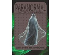 Paranormal Word Search: Word Searches With Easy To Read Print About Paranormal| 6x9 Inches, 110 Pages, 50+ Puzzles…| Gift For Vacations, Holidays And Relaxing Times.