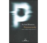 Paranormale. Perché vediamo quello che non c'è