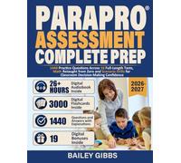 ParaPro Assessment Complete Prep: 1440 Practice Questions Across 16 Full-Length Tests, Math Retaught from Zero and Scenario Drills for Classroom Decision-Making Confidence
