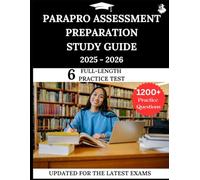 ParaPro Assessment Preparation Study Guide 2025 - 2026: Your All-in-One Prep to Success with Practice Questions, Detailed Explanations, and Expert Strategies