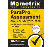 ParaPro Assessment Study Guide 2025-2026 - 3 Full-Length Practice Tests, 200+ Online Video Tutorials, Paraprofessional Secrets Test Prep: [5th Edition]