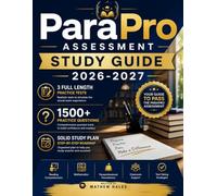 PARAPRO ASSESSMENT STUDY GUIDE 2026-2027: Master Reading, Mathematics, and Writing Skills with 3 Full-Length Practice Tests, 1,500+ Practice ... Strategies, and Detailed Answer Explanations
