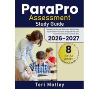ParaPro Assessment Study Guide: Complete Exam Prep with 360 Practice Q&As Explained, Topic Breakdowns and Expert Strategies for the Praxis Paraprofessional Exam (4 Full-Length Tests)