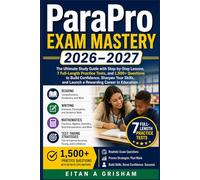 ParaPro Exam Mastery 2026-2027: The Ultimate Study Guide with Step-by-Step Lessons, 7 Full-Length Practice Tests, and 1,500+ Questions to Build ... and Launch a Rewarding Career in Education