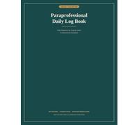 Paraprofessional Daily Log Book: Undated Organizer for Teacher Aides and Instructional Assistants with Student Info Cards, IEP Goal Tracking, and Hours Records
