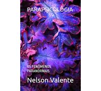 PARAPSICOLOGIA: OS FENÔMENOS PARANORMAIS