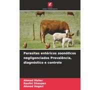 Parasitas entéricos zoonóticos negligenciados Prevalência, diagnóstico e controlo