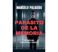 Parásito de la Memoria: un Thriller Psicológico y Médico