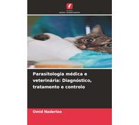 Parasitologia médica e veterinária: Diagnóstico, tratamento e controlo