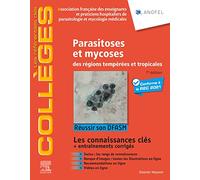 Parasitoses Et Mycoses: Des Régions Tempérées Et Tropicales ; Réussir Son Dfasm - Connaissances Clés: Des Régions Tempérées Et ... Son Dfasm - Connaissances Clés