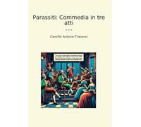 Parassiti: Commedia in tre atti