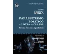 Parassitismo politico e lotta di classe. Per una riscossa dei produttori