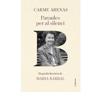 Paraules per al silenci: Biografia literària de Maria Barbal