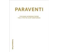 Paraventi. Folding screens from the 17th to 21st Century. Ediz. italiana e inglese