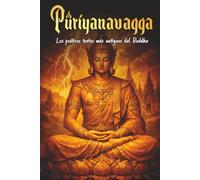 Parayanavagga: Los poéticos textos más antiguos del Buddha