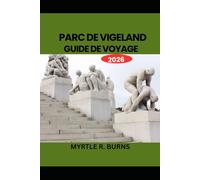 PARC DE VIGELAND GUIDE DE VOYAGE 2026: Explorer l'art, la nature et l'expression humaine dans le musée en plein air le plus inspirant d'Oslo