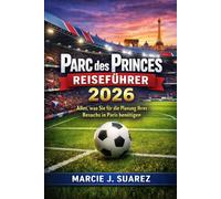 Parc des Princes Reiseführer 2026
