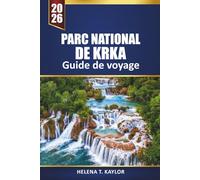 Parc National De Krka Guide De Voyage 2026: Explorez les cascades, les sentiers de randonnée et les circuits d'aventure de la Croatie avec des conseils locaux pour les visiteurs