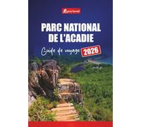 Parc national de l'Acadie GUIDE DE VOYAGE 2026: Planifiez votre voyage avec des randonnées, des routes panoramiques, l'observation de la faune et des conseils pour Bar Harbor et Mount Desert Island