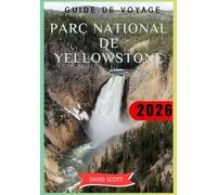 Parc national de Yellowstone Guide de voyage