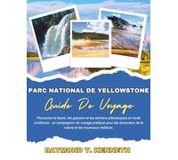 Parc National De Yellowstone Guide De Voyage