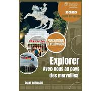 PARC NATIONAL DE YELLOWSTONE GUIDE DE VOYAGE 2025