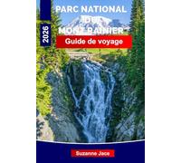 parc national du mont Rainier Guide de voyage 2026: Explorez les glaciers, les sentiers de fleurs sauvages, les lacs alpins et les forêts anciennes de l'État de Washington