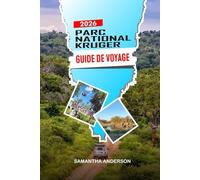 PARC NATIONAL KRUGER Guide de voyage 2026: Safari Drives, observation de la faune, lodges et auto-routes