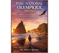 PARC NATIONAL OLYMPIQUE 2026: Explorez une nature sauvage et préservée, des sentiers de randonnée secrets et des routes panoramiques.