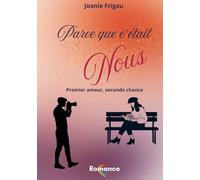 Parce que c'était nous: Premier amour, seconde chance