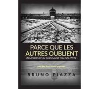 Parce que les autres oublient. Mémoires d'un survivant d'Auschwitz