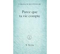 Parce que ta vie compte: Un compagnon de mots pour les blessures liées aux violences sexuelles
