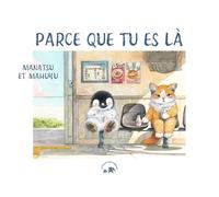 Parce que tu es là: L'histoire d'une amitié universelle