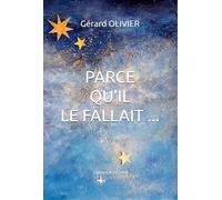 PARCE QU'IL LE FALLAIT ...