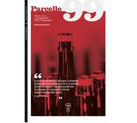 Parcelle99. Storie, vini e protagonisti della Champagne - Burei L., Isinelli A.