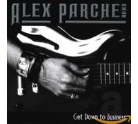 PARCHE, ALEX -BAND- - GET DOWN TO BUSINESS