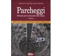 Parcheggi. Soluzioni per la sosta nelle città italiane