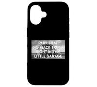 Parcheggia Quel Grande Camion In Questo Piccolo Box Auto Custodia per iPhone 16