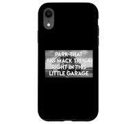 Parcheggia Quel Grande Camion In Questo Piccolo Box Auto Custodia per iPhone XR