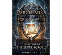 PARCHEMINS D'UNE ÈRE NOUVELLE: L'HÉRITAGE DE THE ELDER SCROLLS