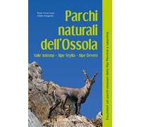 Parchi naturali dell'Ossola. Valle Antrona Alpe Veglia Alpe Devero