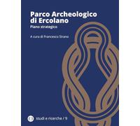 Parco archeologico di Ercolano. Piano strategico