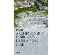 Parco Archeologico di Siracusa. La Neapolis