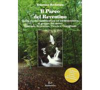 Parco del Reventino. Guida storico-naturalistica ed escursionistica al gruppo de
