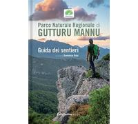 Parco naturale regionale di Gutturu Mannu. Guida dei sentieri