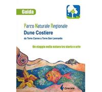 Parco naturale regionale Dune Costiere da Torre Canne a Torre San Leonardo. Un viaggio nella natura tra storia e arte