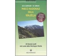 Parco Nazionale Della Majella. 30 Itinerari Scelti Nel Cuore Della Montagna Madr